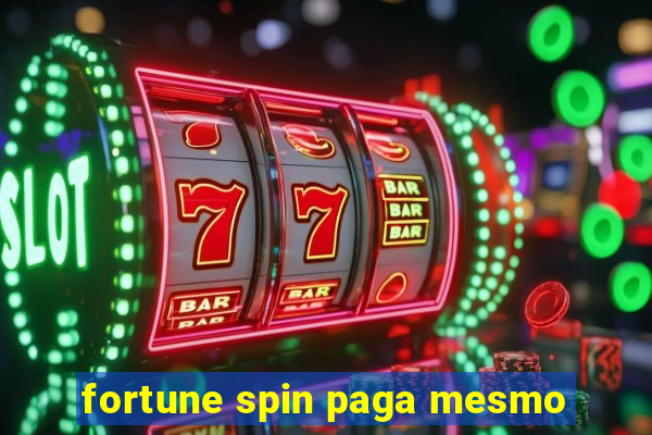 fortune spin paga mesmo